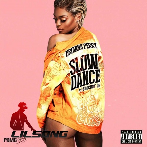 Brianna Perry Ft. BlocBoy JB - Slow Dance